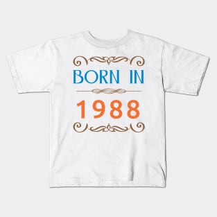 Born in 1988 Made in 80s Kids T-Shirt